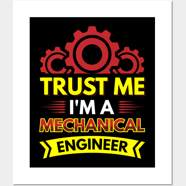 Trust me I'm a mechanical engineer Wall Art by Arish Van Designs